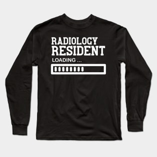 Funny Radiology Resident job Gift Idea Long Sleeve T-Shirt